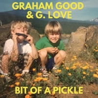 Bit of a Pickle (feat. G. Love & Special Sauce) - Single - Graham Good