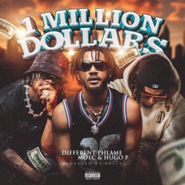 1 Million Dollars (feat. Moec & Hugo p) Different phlame