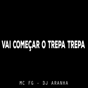 Vai Começar o Trepa Trepa