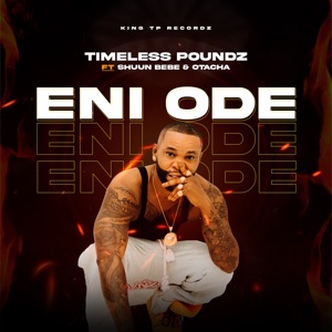 Eni Ode (feat. Shuun Bebe & Otacha)