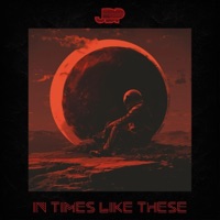 In Times Like These - JDP