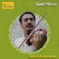Kutti Meera (HH Maharanyam Sri Sri Muralidhara Swamiji Madhurageetham) (feat. Ambi Subramaniam) - Single - Rise of Margazhi