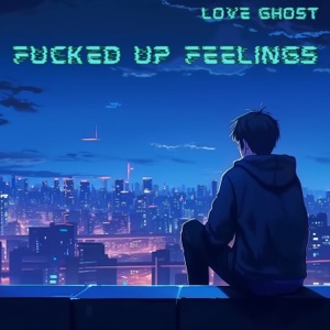 F****d Up Feelings