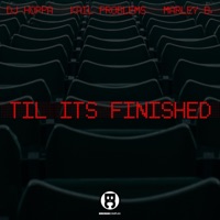 Til It's Finished - Single - DJ Hoppa, Kail Problems, Marley B. & Moo Latte