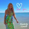 Daniela Gyorfi - I Love You
