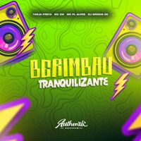 Berimbau Tranquilizante (feat. MC GW, mc pl alves & Tarja Preta) - Single - dj brenin zs