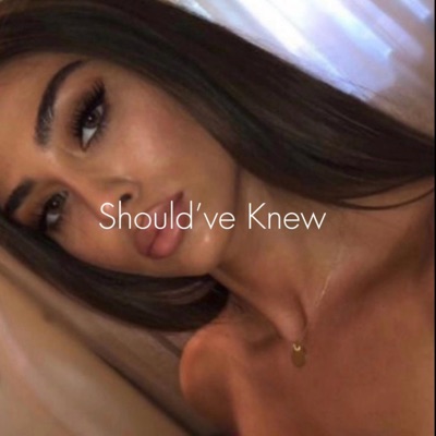 Should've Knew - Single