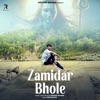 Zamidar Bhole - Single