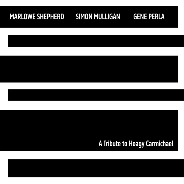 A Tribute to Hoagy Carmichael (feat. Simon Mulligan & Gene Perla)
