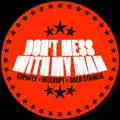 Don't Mess With My Man (Extended Mix)