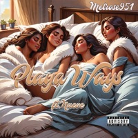 Playa Ways (feat. Nueve) - Single - Melrose951