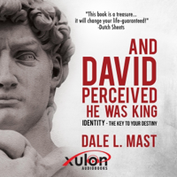 And David Perceived He Was King: Identity - The Key to Your Destiny (Unabridged) - Dale L. Mast Cover Art