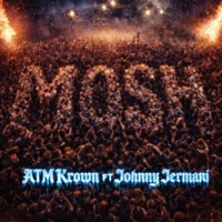 MOSH (feat. Johnny Jermani) - Single - Atm Krown