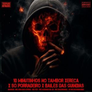10 Minutinhos no Tambor Xereca X Só Porradeiro X Baile das Guindias (feat. MC Dalemanha, Tropa dos Hitmados & Marvin)