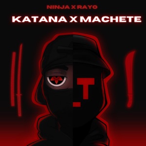 Katana X Machete (feat. NINJA)