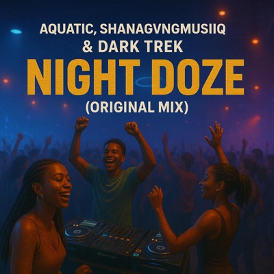 Night Doze (feat. ShanaGvngMusiiQ & Dark Trek) - Single