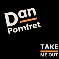 Take Me Out - Single - Dan Pomfret