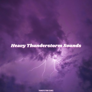 Heavy Thunderstorm Sounds