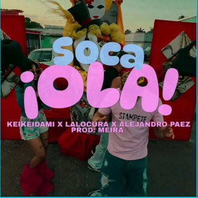 Soca Ola (feat. Keikeidami, La Locura Musical & Meirabeatz) - Single