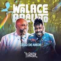 Cego de amor (ao vivo) - Single - Walace Araujo
