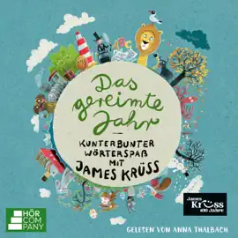 Das gereimte Jahr - Kunterbunter Wörterspaß mit James Krüss - Das große James-Krüss-Sprachbastelbuch (Gekürzt)