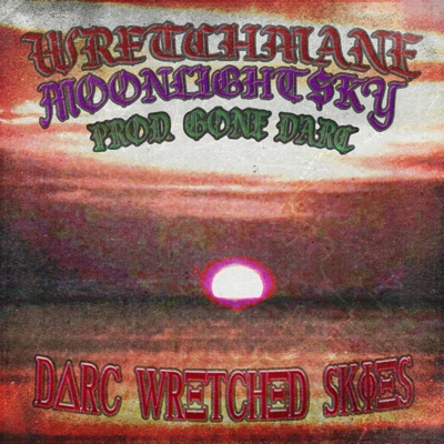 DARC WRETCHED SKIES (feat. Moonlight $ky & Gone D'arc) - Single