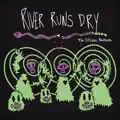 River Runs Dry
