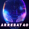 Arrebatao - Single