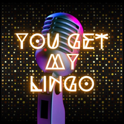 You Get My Lingo (feat. Fej) - Single