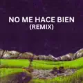 No me hace bien