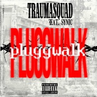 PLUGGWALK - Single - TRAUMASQUAD & Synic
