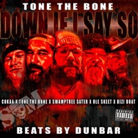 Down If I Say So (feat. Cokaa, Swamptree Sater, Ole Skeet & BiziBoat) - Single - Tonethebone