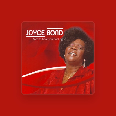 Listen to Joyce Bond, watch music videos, read bio, see tour dates & more!
