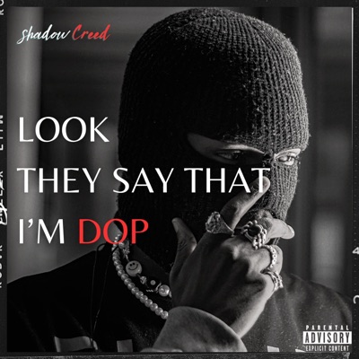 Look they say that I’m dop - Single