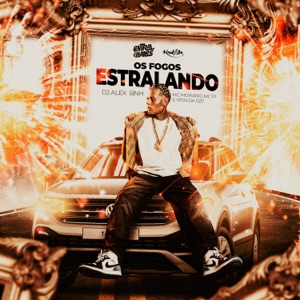 Os Fogos Estralando (feat. Mc Moikano)
