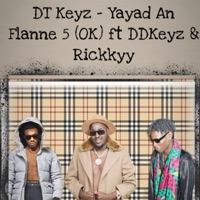 Yayad an flanne 5 (OK) (feat. DDKeyz & Rickkyy) - Single - DT Keyz