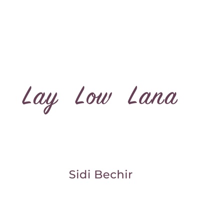 Sidi Bechir - Lay Low Lana