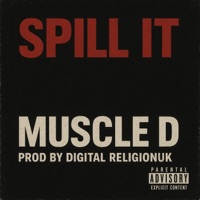 SPILL IT - Single - Muscle D