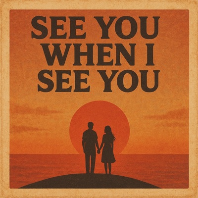 See You When I See You - Single