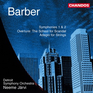 Barber: Symphonies Nos. 1, 2, Overture to "The School for Scandal" & Adagio for Strings