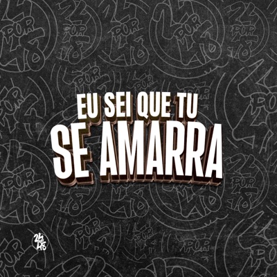 Eu Sei Que Tu Se Amarra - Single