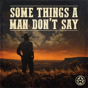 Some Things A Man Don't Say - Single