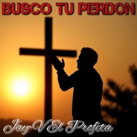 Busco Tu Perdón - Single - Jay-V El Profeta
