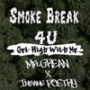 Smoke Break 4U (Get High With Me) (feat. Insane Poetry) - Single