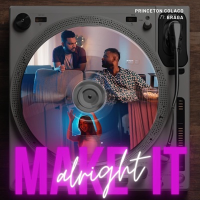 Make It Alright (feat. BRAGA) - Single