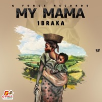 My Mama (feat. 1Gforce) - Single - 1Braka