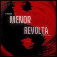 Menor Revolta - Single - Mc Ghzs & Original_djm
