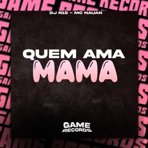 Quem Ama Mama