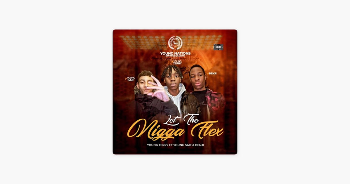 Let The Nigga Flex (feat. Young Benji & Young Saif) - Single