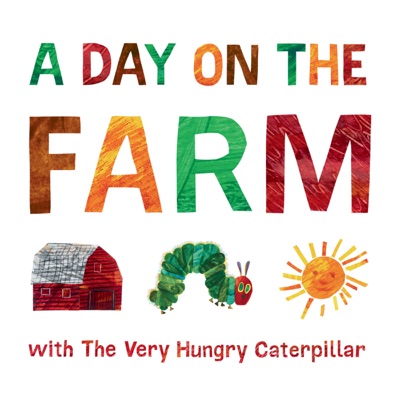 A Day on the Farm with The Very Hungry Caterpillar (Unabridged)